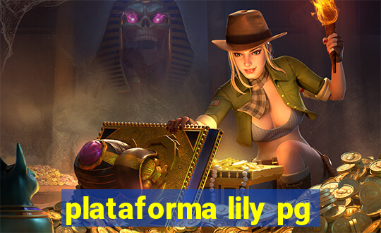 plataforma lily pg